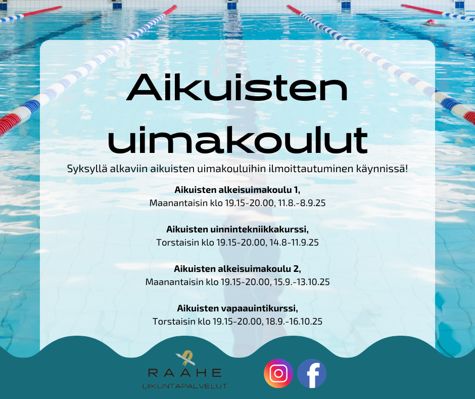 Aikuisten uimakoulut. Syksyllä alkaviin aikuisten uimakouluihin ilmoittautuminen käynnissä!  Aikuisten alkeisuimakoulu 1,  Maanantaisin klo 19.15-20.00, 11.8.-8.9.25   Aikuisten uinnintekniikkakurssi,  Torstaisin klo 19.15-20.00, 14.8-11.9.25   Aikuisten alkeisuimakoulu 2,  Maanantaisin klo 19.15-20.00, 15.9.-13.10.25   Aikuisten vapaauintikurssi,  Torstaisin klo 19.15-20.00, 18.9.-16.10.25. 