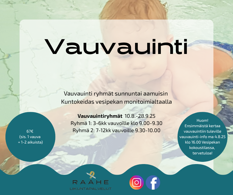 Vauvauinti. Vauvauinti ryhmät sunnuntai aamuisin  Kuntokeidas vesipekan monitoimialtaalla. Vauvauintiryhmät  10.8.-28.9.25 Ryhmä 1: 3-6kk vauvoille klo 9.00-9.30 Ryhmä 2: 7-12kk vauvoille 9.30-10.00. 67€  (sis. 1 vauva  + 1-2 aikuista). Huom! Ensimmäistä kertaa vauvauintiin tuleville vauvauinti-info ma 4.8.25 klo 16.00 Vesipekan kokoustilassa,  tervetuloa! 